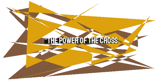 "The Power of the Cross: Split Rocks, Open Tombs, and Raised Bodies"