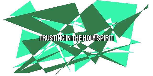 Trusting in the Holy Spirit: God's Promise to Give You Something to Say
