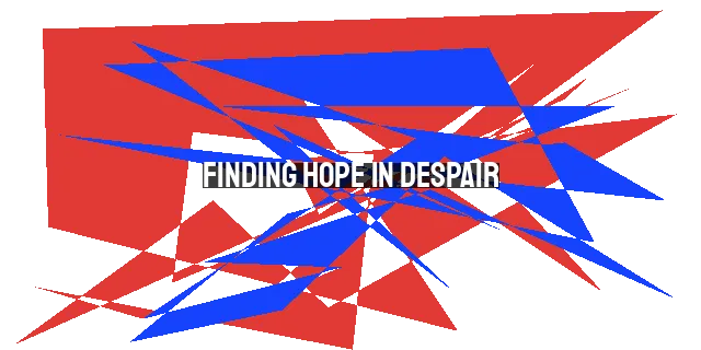 Finding Hope in Despair: Overcoming the Weight of Life's Challenges