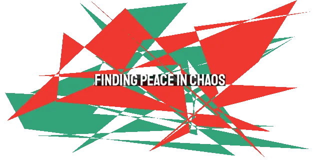 Finding Peace in Chaos: Overcoming Distraction and Embracing God's Presence