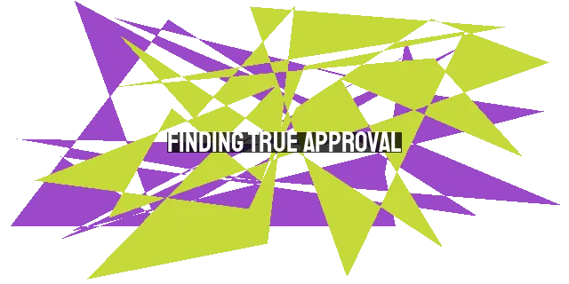 Finding True Approval: Seeking God's Acceptance Over Others'