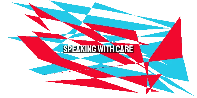 Speaking with Care: What Christians Should Avoid Saying
