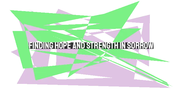 Finding Hope and Strength in Sorrow: Your Morning Will Come