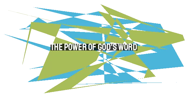 The Power of God's Word: Why You Shouldn't Say God is Silent When Your Bible is