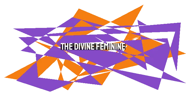 The Divine Feminine: Embracing God as Both Father and Mother