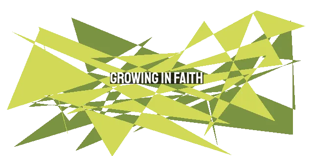 Growing in Faith: Empowered by Jesus to Move Mountains