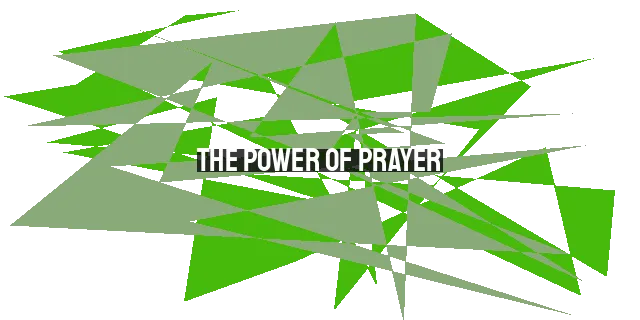 The Power of Prayer: Understanding How God Answers