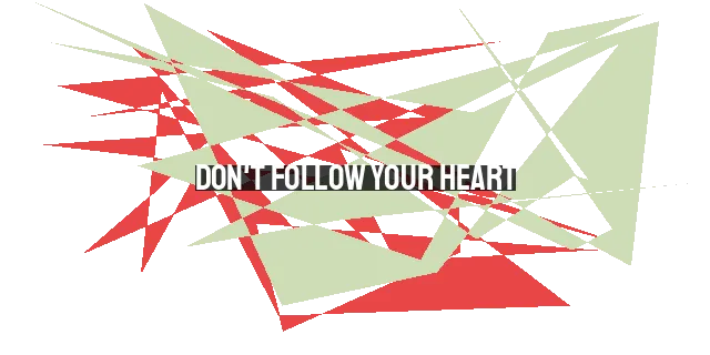 Don't Follow Your Heart: A New Perspective on True Guidance