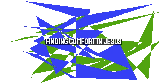 Finding Comfort in Jesus: He Will Never Leave You Alone