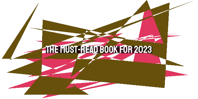 The Must-Read Book for 2023: Discover the Power and Transformation of God's Word