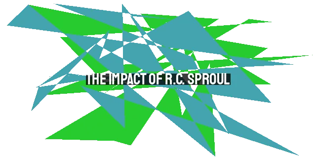 The Impact of R.C. Sproul: Unashamed Allegiance to God & Authority of