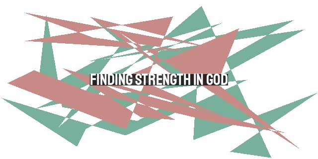 Finding Strength in God: He Will Carry You Through the Fire