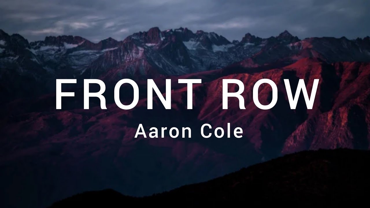 FRONT ROW by Aaron Cole