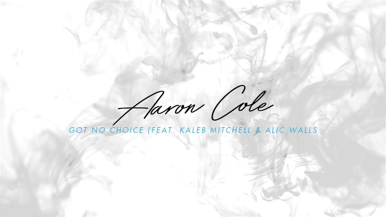 Got No Choice by Aaron Cole