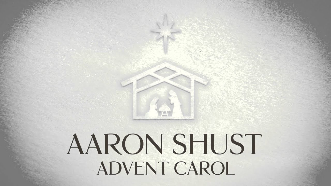 Advent Carol by Aaron Shust