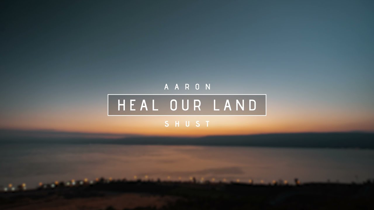 Heal Our Land by Aaron Shust