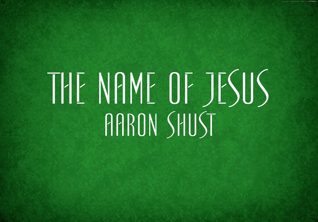 In Your Name by Aaron Shust