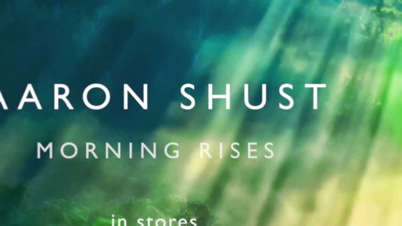 Morning Rises by Aaron Shust