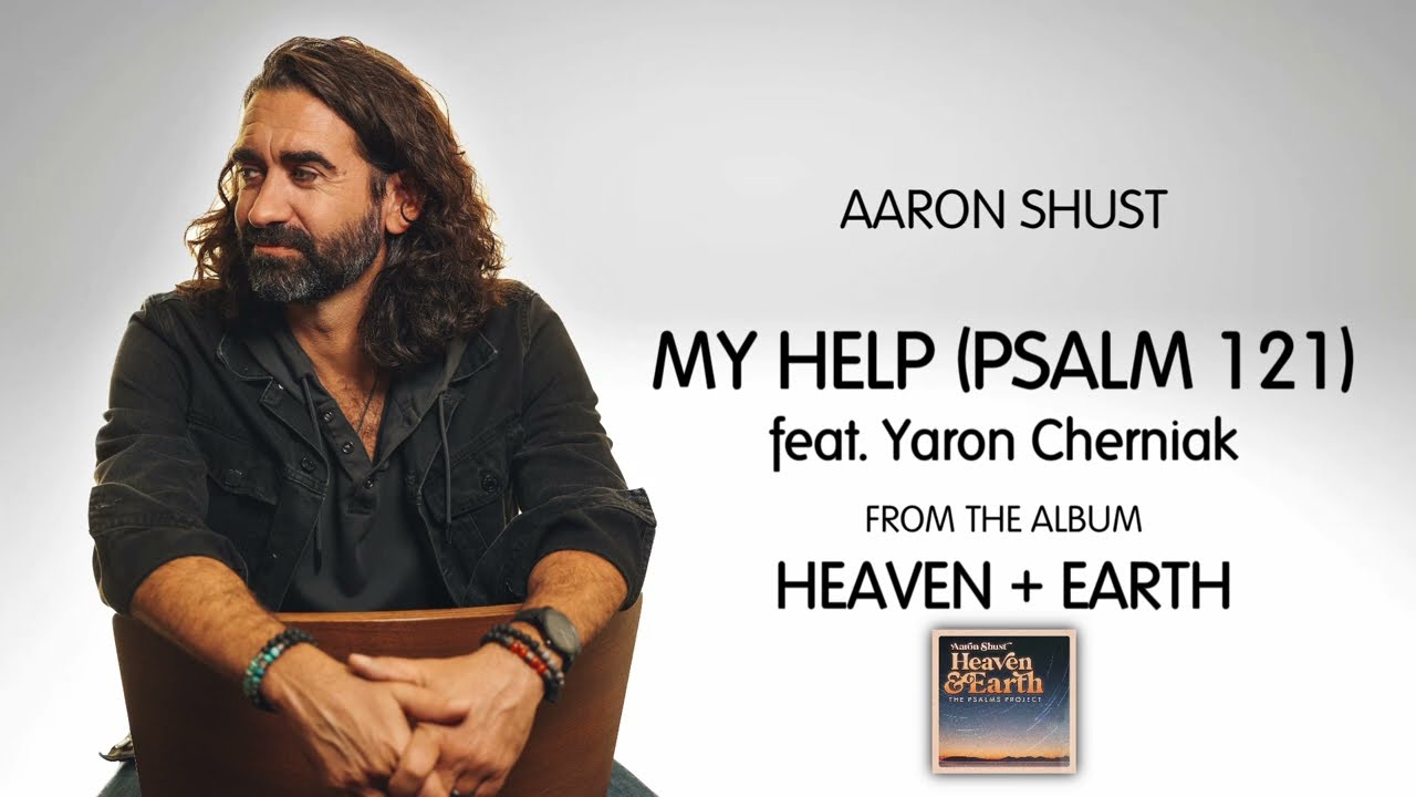 My Help (Psalm 121) by Aaron Shust