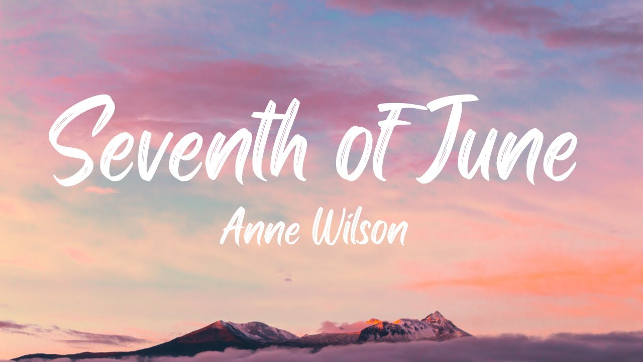 Seventh Of June by Anne Wilson