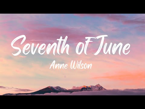 Seventh Of June by Anne Wilson