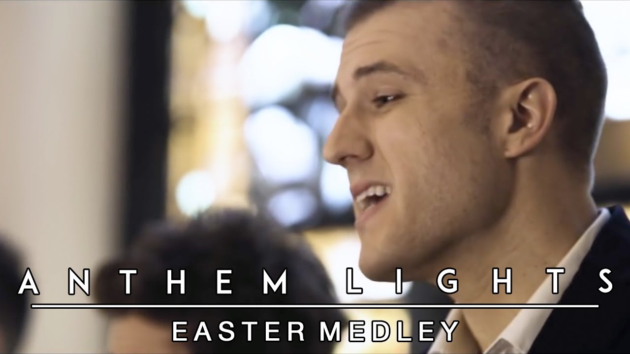 Easter Medley: Because He Lives / My Redeemer Lives / Arise My Love by Anthem Lights