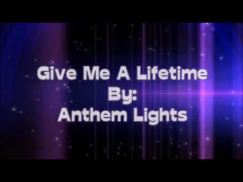 Give Me A Lifetime by Anthem Lights