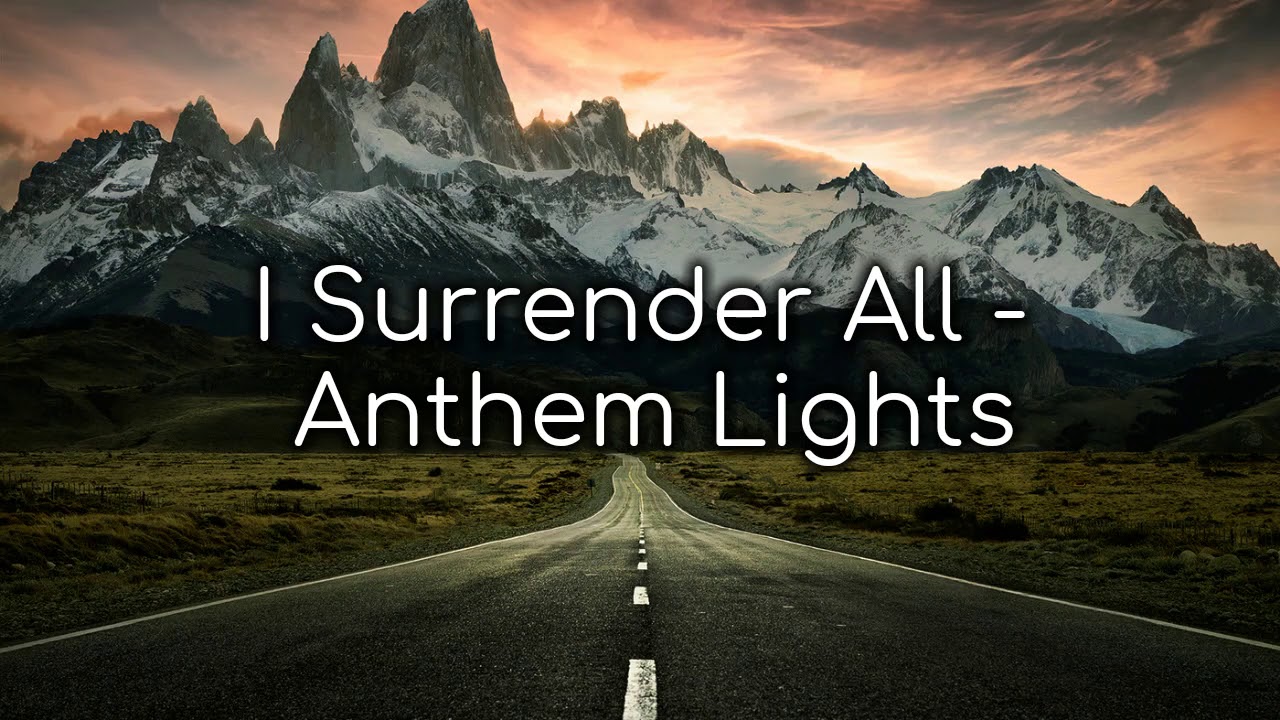 I Surrender All (Acapella) by Anthem Lights