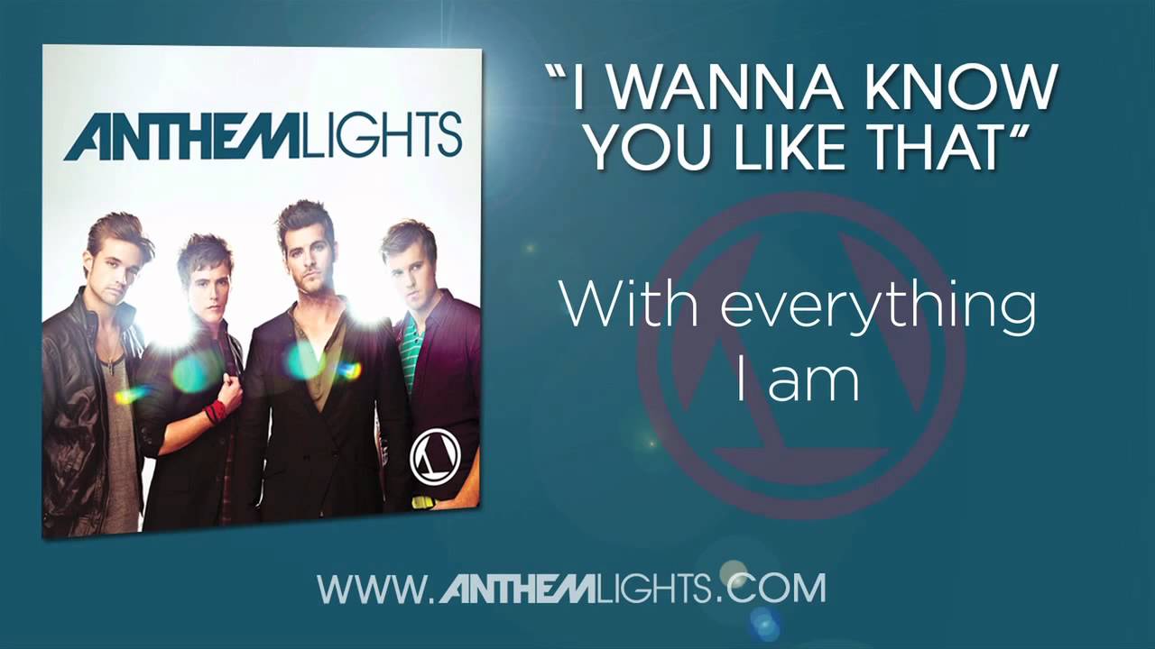 I Wanna Know You Like That by Anthem Lights