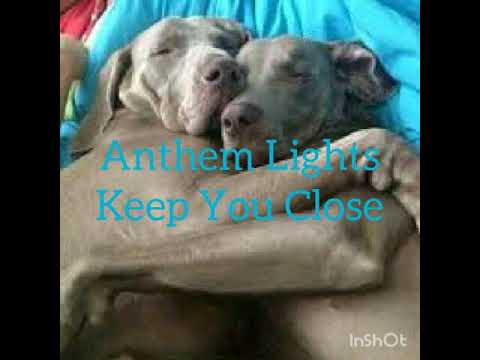 Keep You Close by Anthem Lights