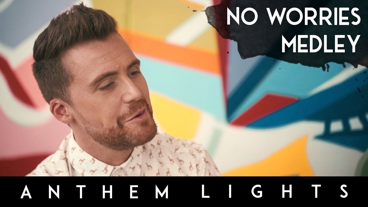 No Worries Medley: Three Little Birds / Here Comes the Sun / Don't Worry, Be Happy by Anthem Lights