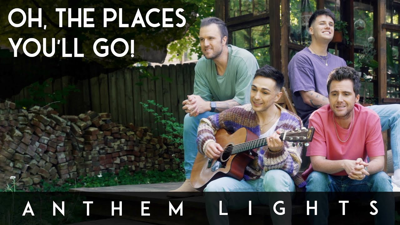Oh, The Places You'll Go by Anthem Lights