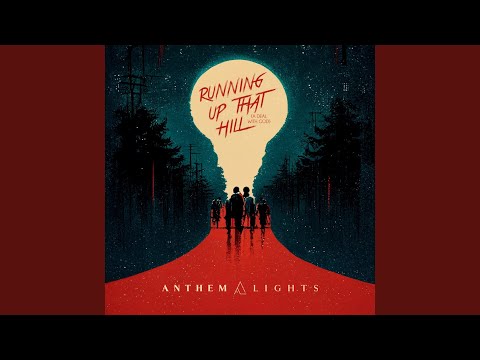 Running up That Hill (A Deal With God) by Anthem Lights