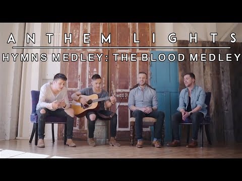 The Blood Medley: Victory In Jesus / Are You Washed In The Blood? / Nothing But The Blood Of Jesus / Power In The Blood by Anthem Lights