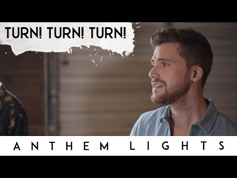 Turn, Turn, Turn by Anthem Lights