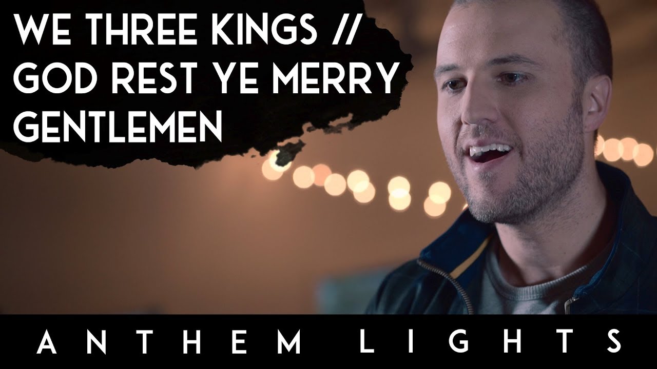 We Three Kings / God Rest Ye Merry Gentlemen by Anthem Lights