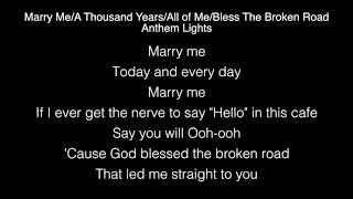 Wedding Medley: Marry Me / Bless The Broken Road / All Of Me / A Thousand Years