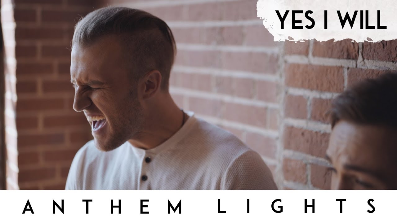 Yes I Will by Anthem Lights