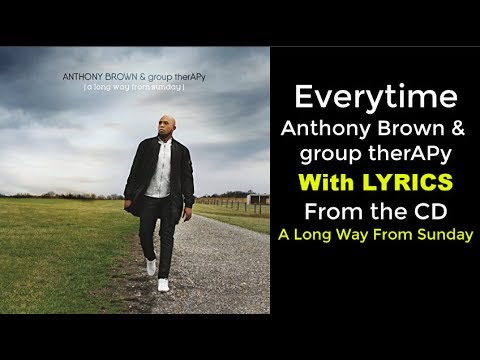 Everytime by Anthony Brown