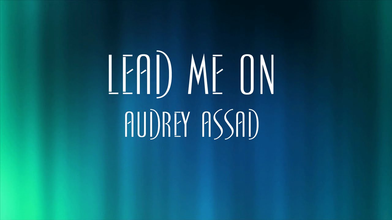 Lead Me On by Audrey Assad