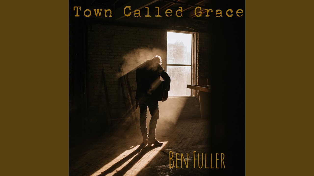 Town Called Grace by Ben Fuller