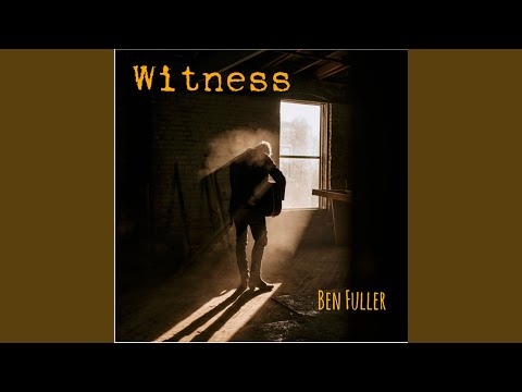 Witness by Ben Fuller