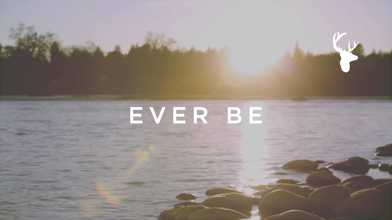 Ever Be by Bethel Music