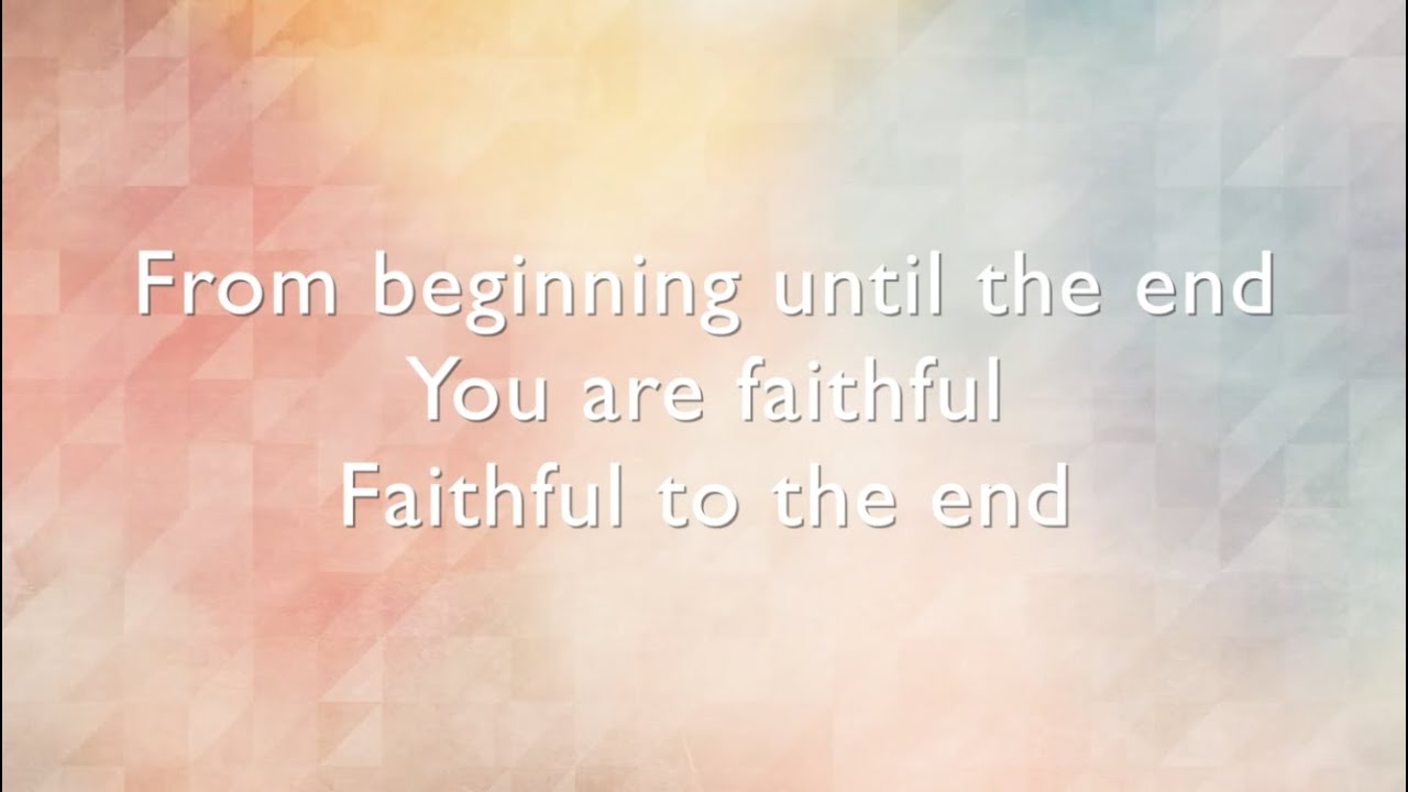 Faithful To The End by Bethel Music