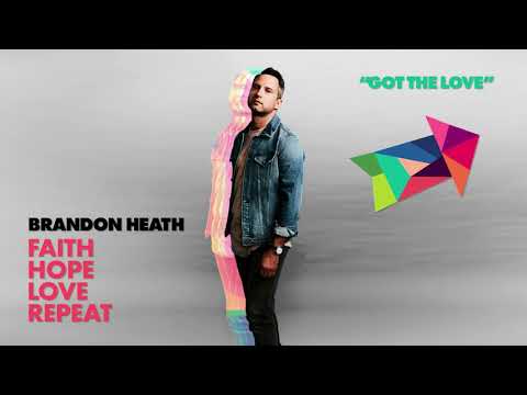 Got The Love by Brandon Heath