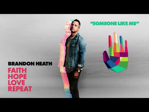 Someone Like Me by Brandon Heath