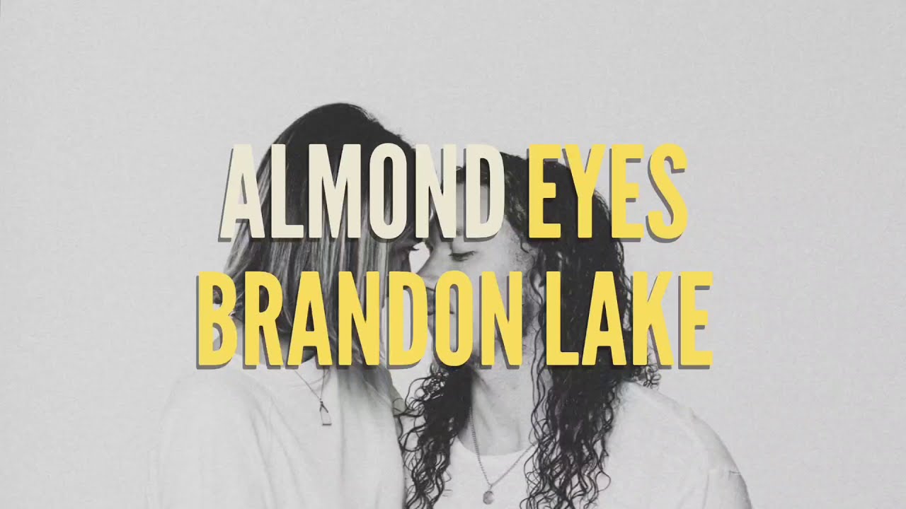 Almond Eyes by Brandon Lake