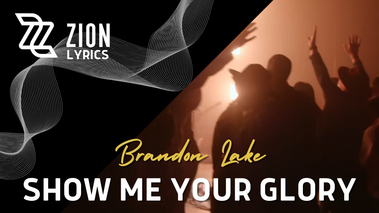 Show Me Your Glory by Brandon Lake