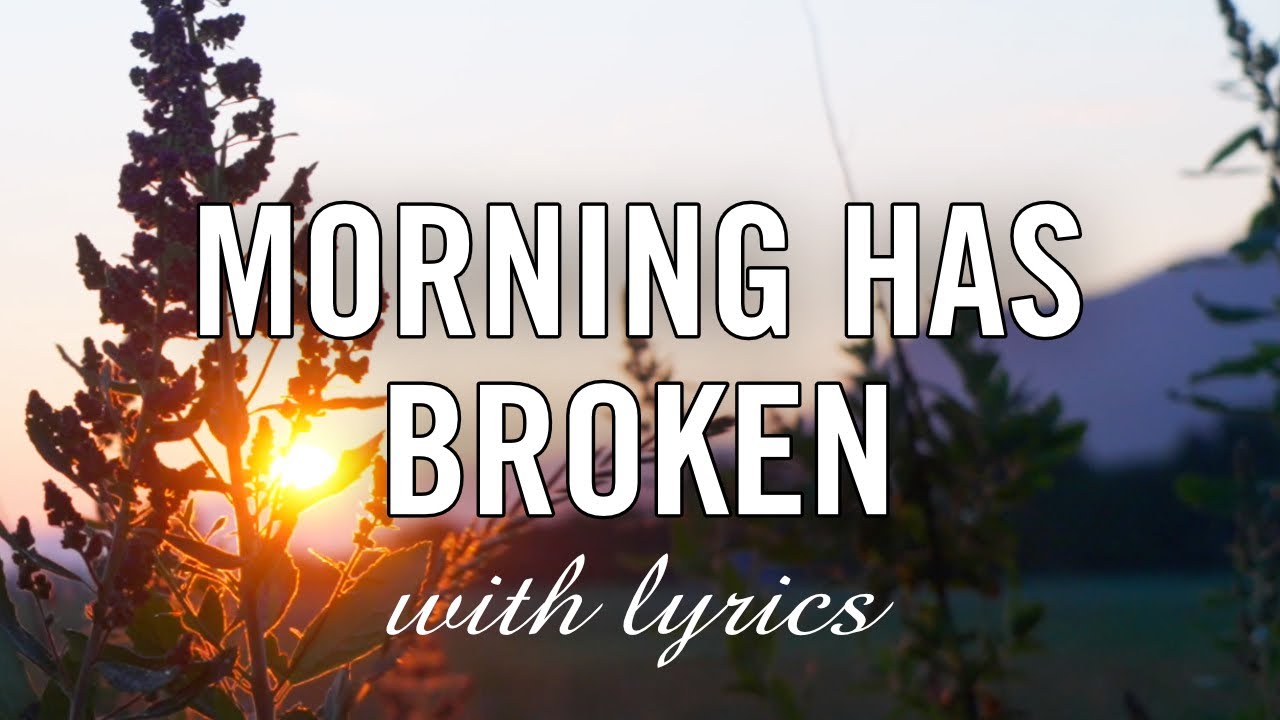 Morning Has Broken by Brian Doerksen