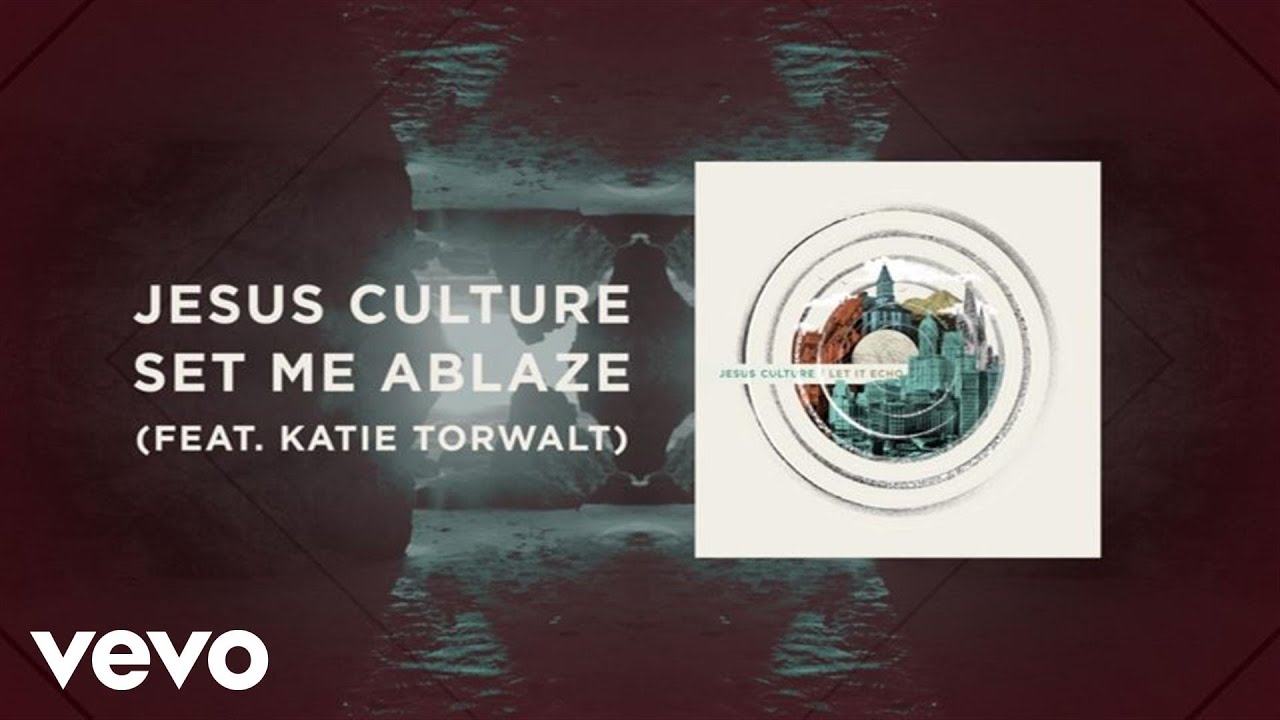 Set Me Ablaze by Bryan & Katie Torwalt